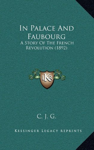 In Palace And Faubourg: A Story Of The French Revolution (1892) Memories