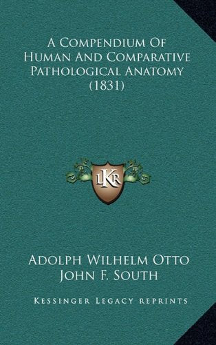 A Compendium Of Human And Comparative Pathological Anatomy (1831) Contemporary literature