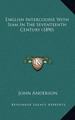 English Intercourse With Siam In The Seventeenth Century (1890) Contemporary literature