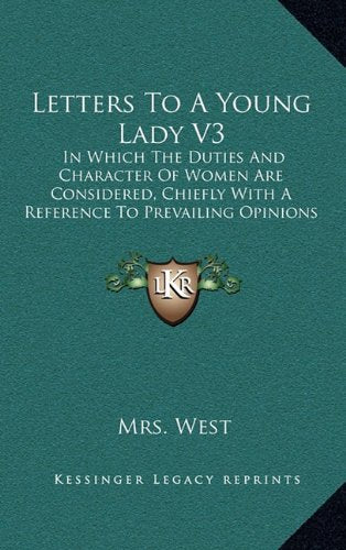 Letters To A Young Lady V3: In Which The Duties And Character Of Women Are Considered, Chiefly With A Reference To Prevailing Opinions (1806) Contemporary literature