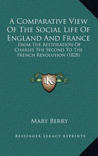 A Comparative View Of The Social Life Of England And France: From The Restoration Of Charles The Second To The French Revolution (1828) Contemporary literature Books