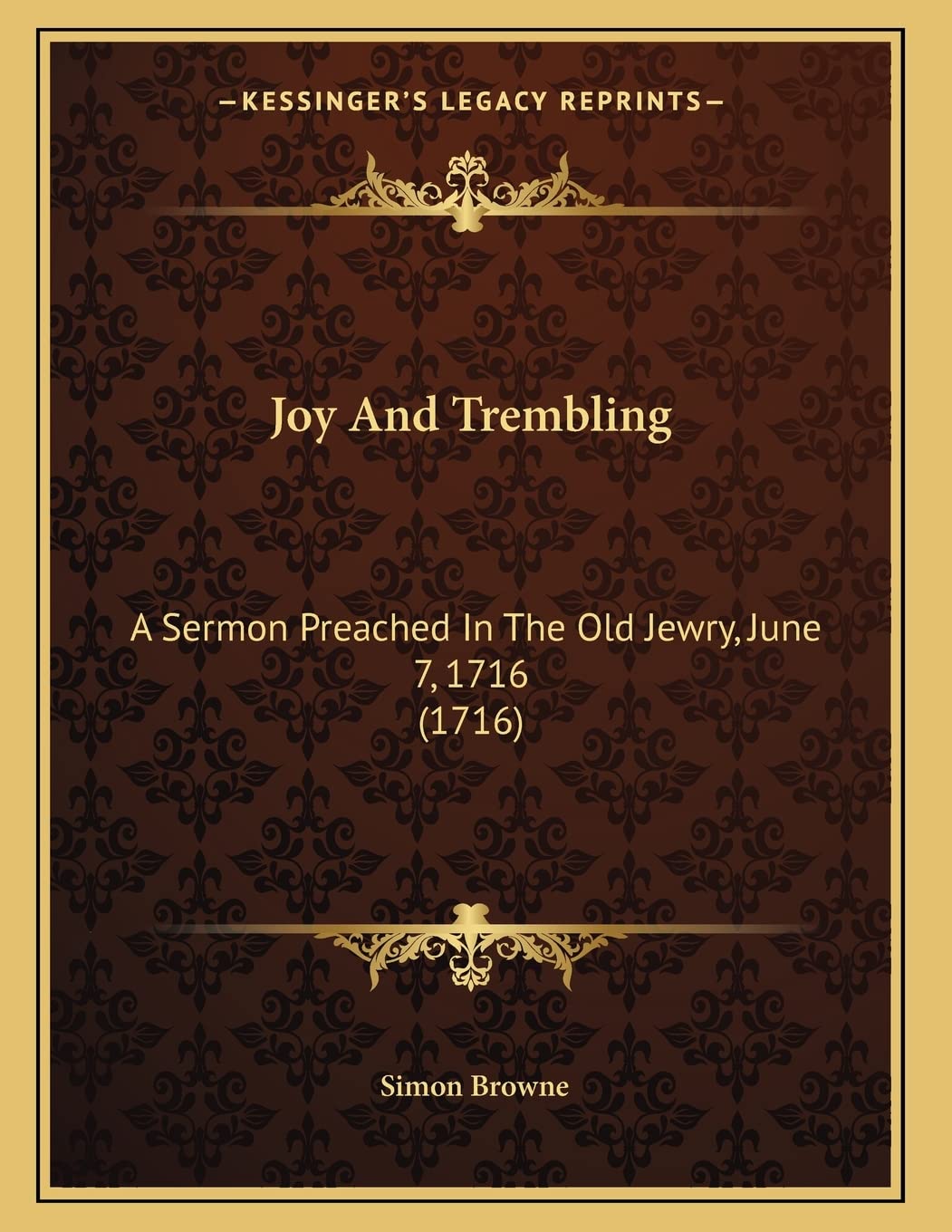 Joy And Trembling: A Sermon Preached In The Old Jewry, June 7, 1716 (1716) Contemporary literature