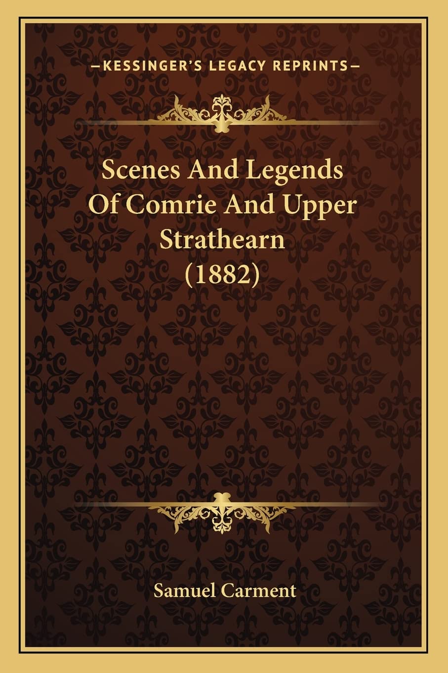 Scenes And Legends Of Comrie And Upper Strathearn (1882) Contemporary literature