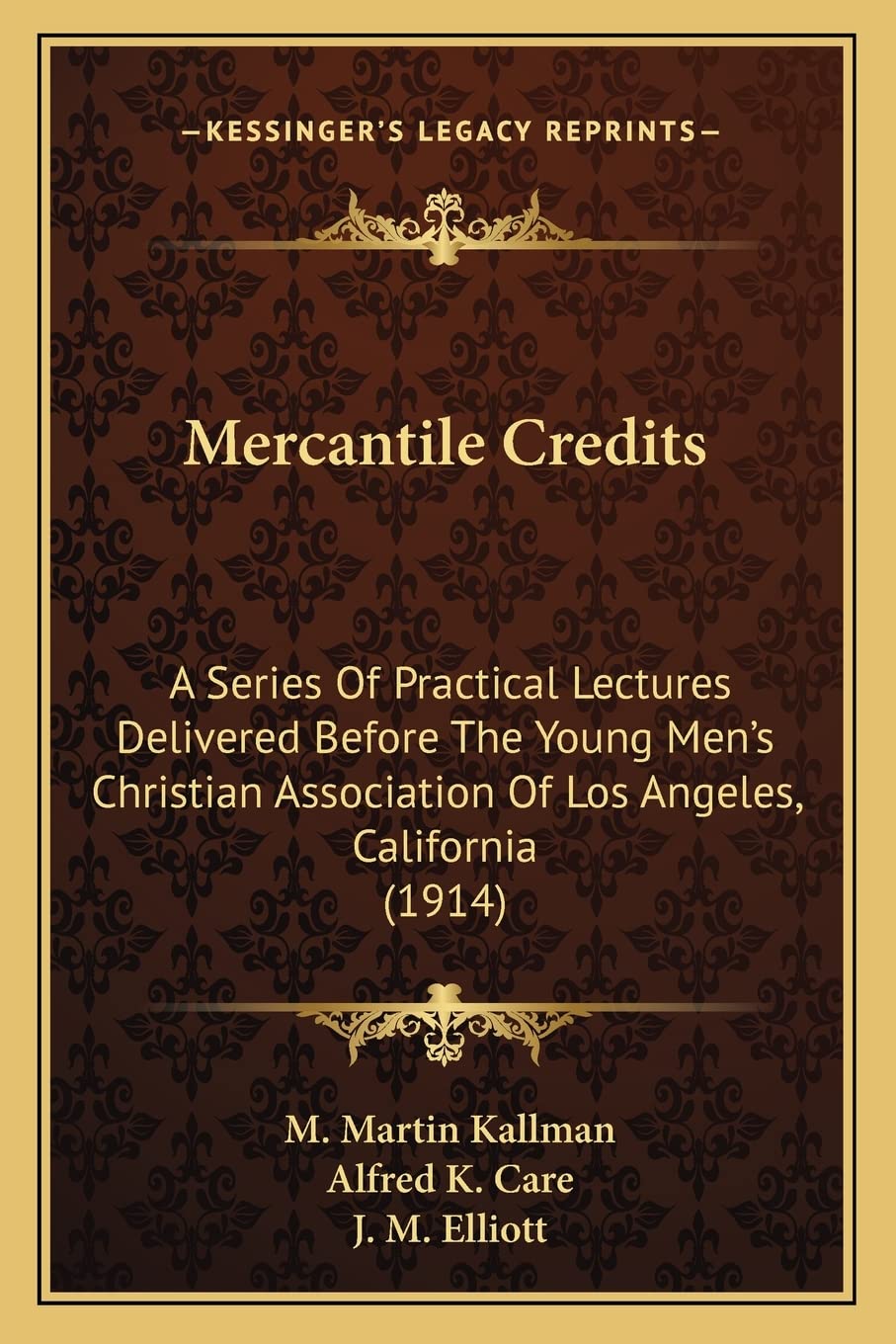 Mercantile Credits: A Series Of Practical Lectures Delivered Before The Young Men's Christian Association Of Los Angeles, California (1914) Contemporary literature Books