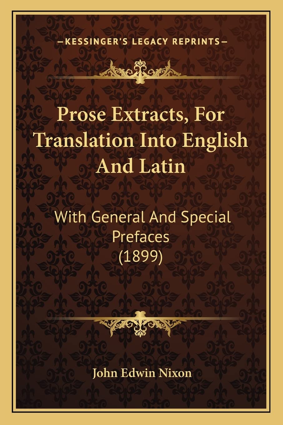 Prose Extracts, For Translation Into English And Latin: With General And Special Prefaces (1899) Law