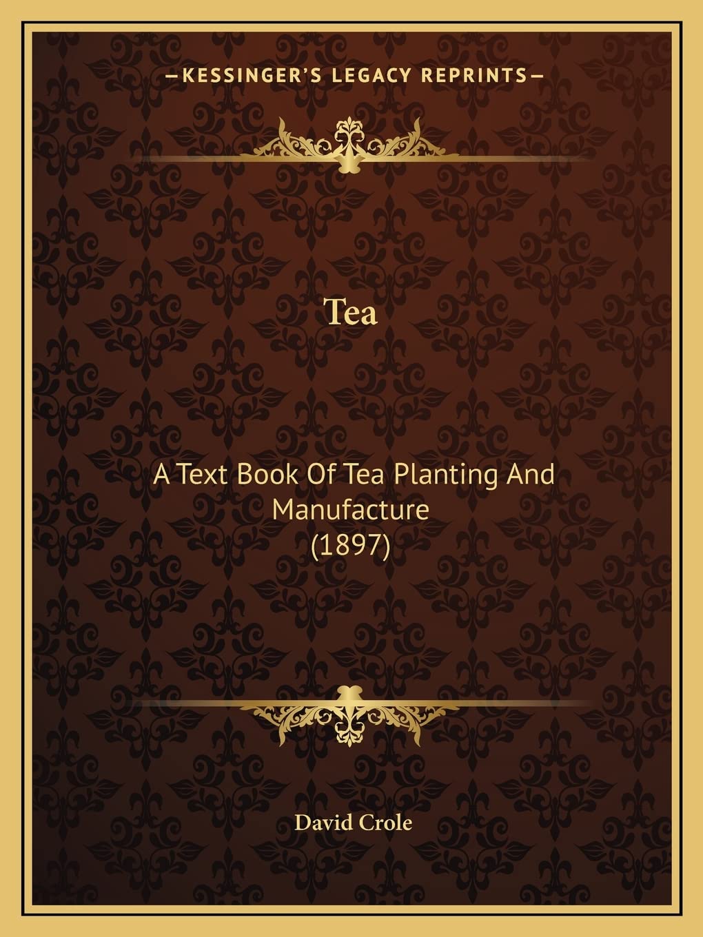 Tea: A Text Book of Tea Planting and Manufacture (1897) Contemporary literature