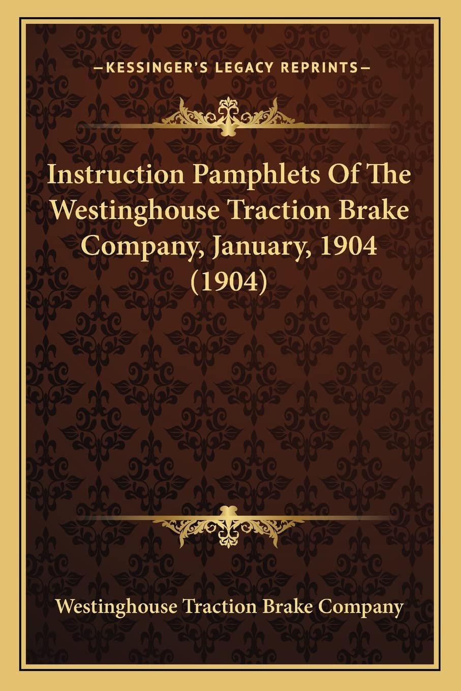 Instruction Pamphlets of the Westinghouse Traction Brake Company, January, 1904 (1904) Contemporary literature Books