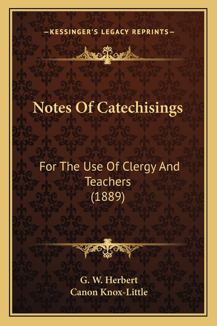 Notes Of Catechisings: For The Use Of Clergy And Teachers (1889) Law