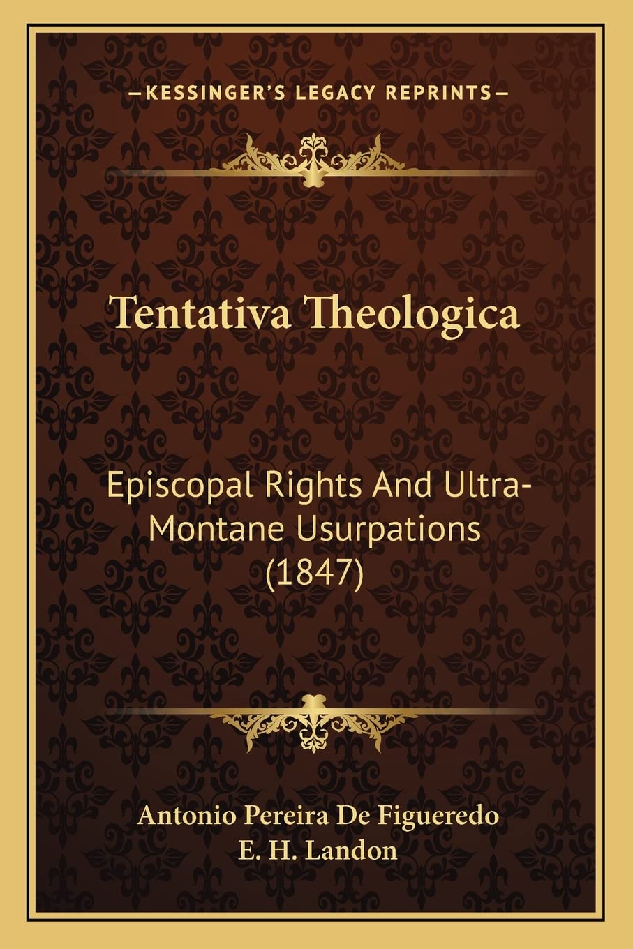 Tentativa Theologica: Episcopal Rights And Ultra-Montane Usurpations (1847) Law