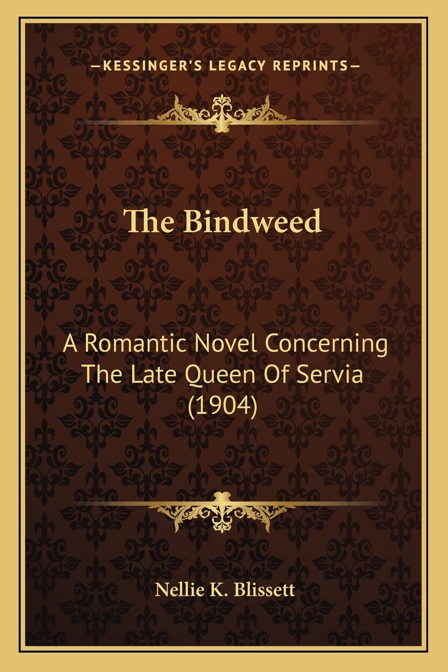The Bindweed: A Romantic Novel Concerning The Late Queen Of Servia (1904) Law