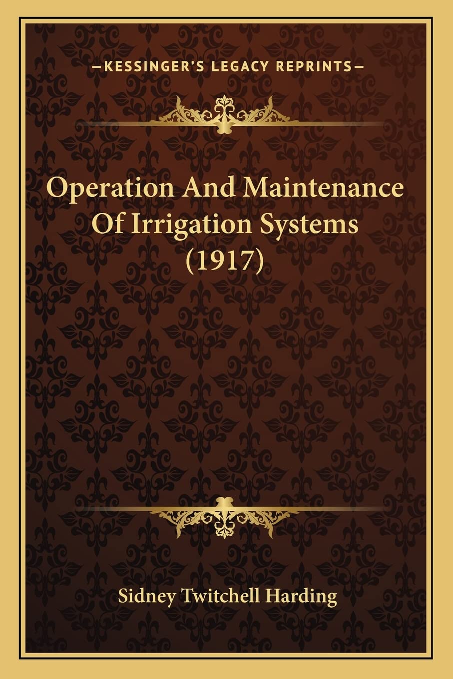 Operation And Maintenance Of Irrigation Systems (1917) Contemporary literature