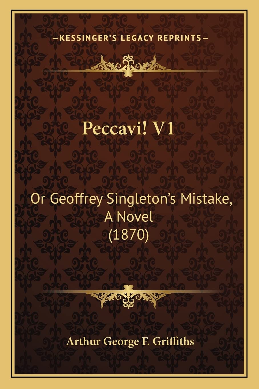 Peccavi! V1: Or Geoffrey Singleton's Mistake, A Novel (1870) Contemporary literature