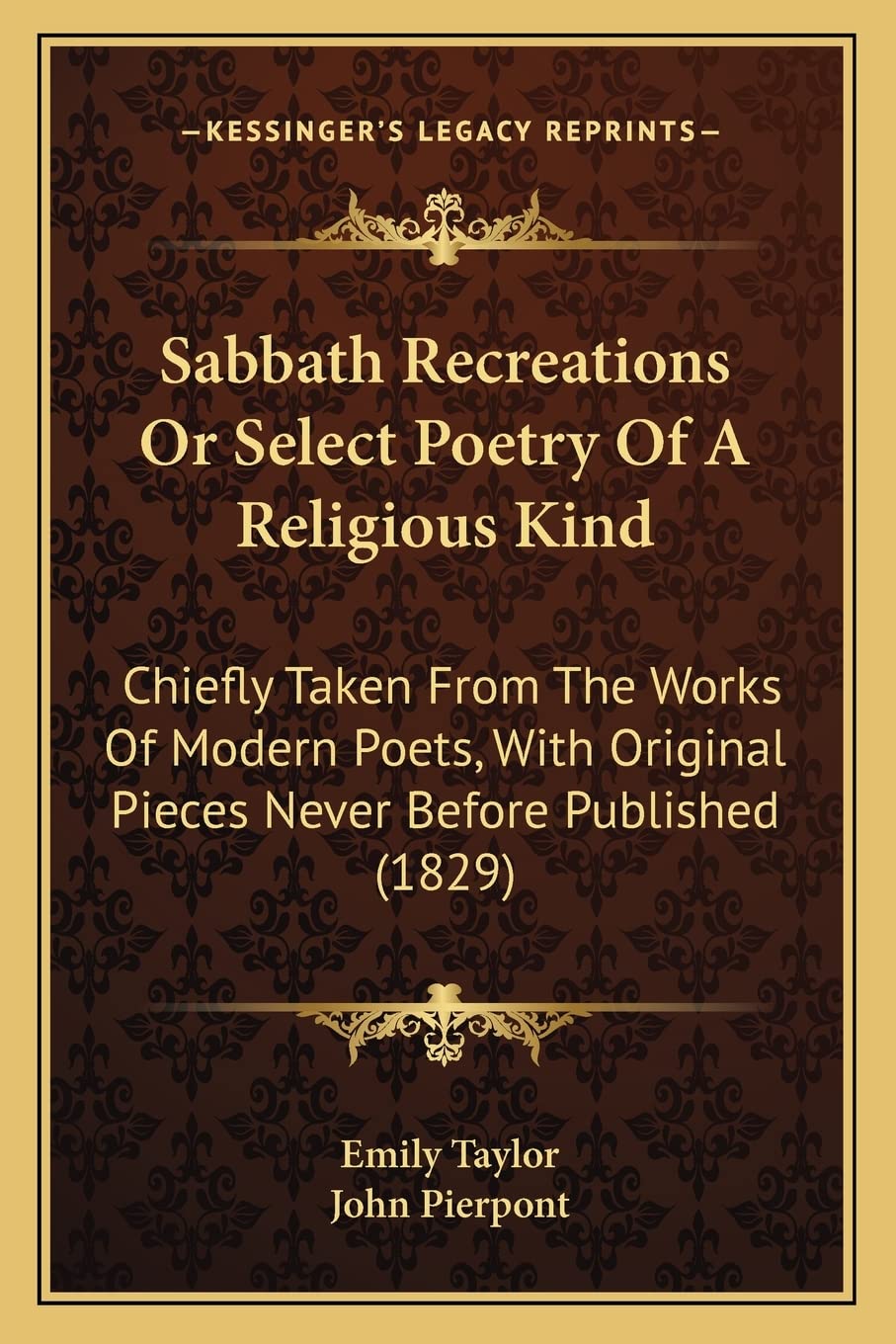 Sabbath Recreations Or Select Poetry Of A Religious Kind: Chiefly Taken From The Works Of Modern Poets, With Original Pieces Never Before Published (1829) Poetry