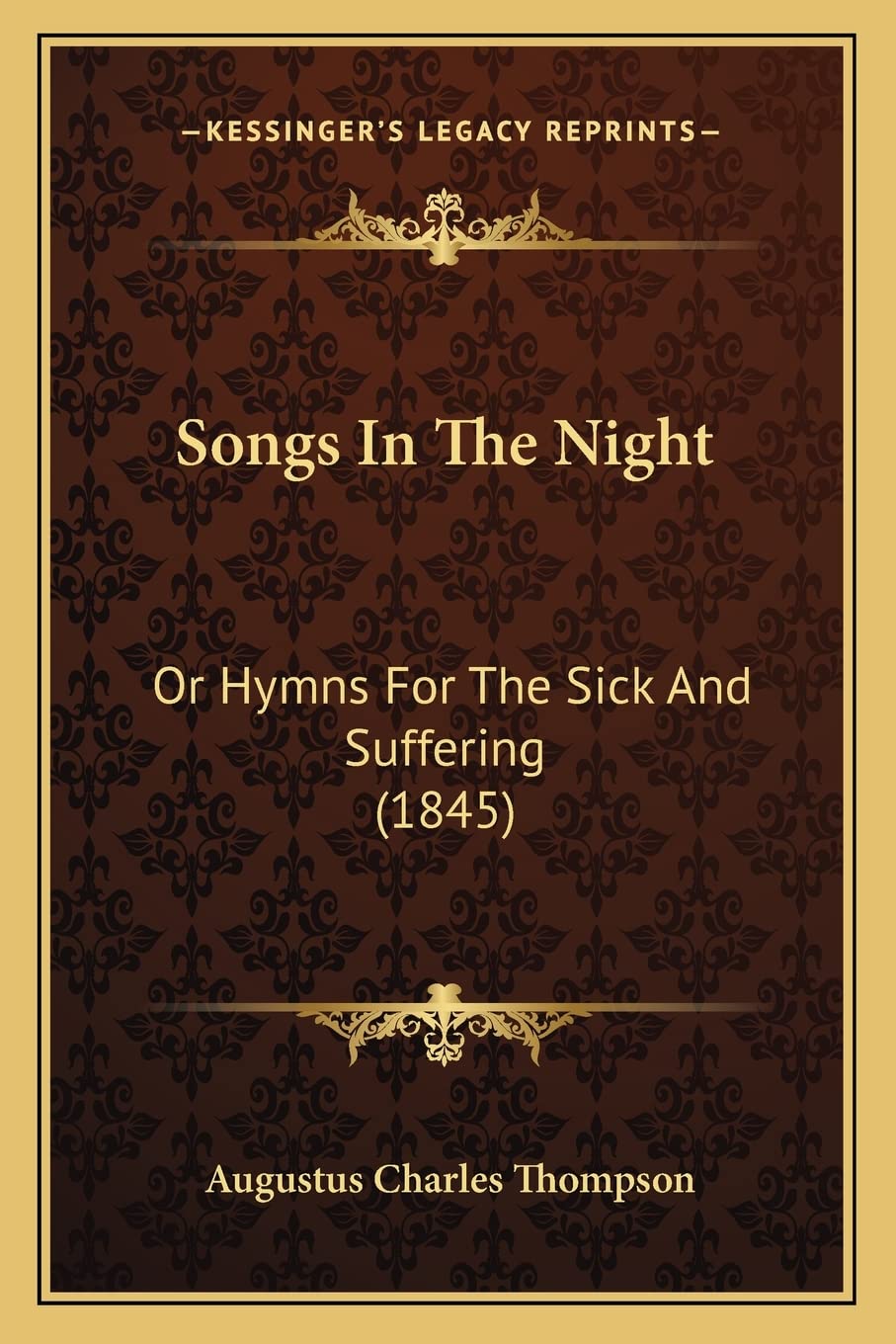 Songs In The Night: Or Hymns For The Sick And Suffering (1845) Contemporary literature