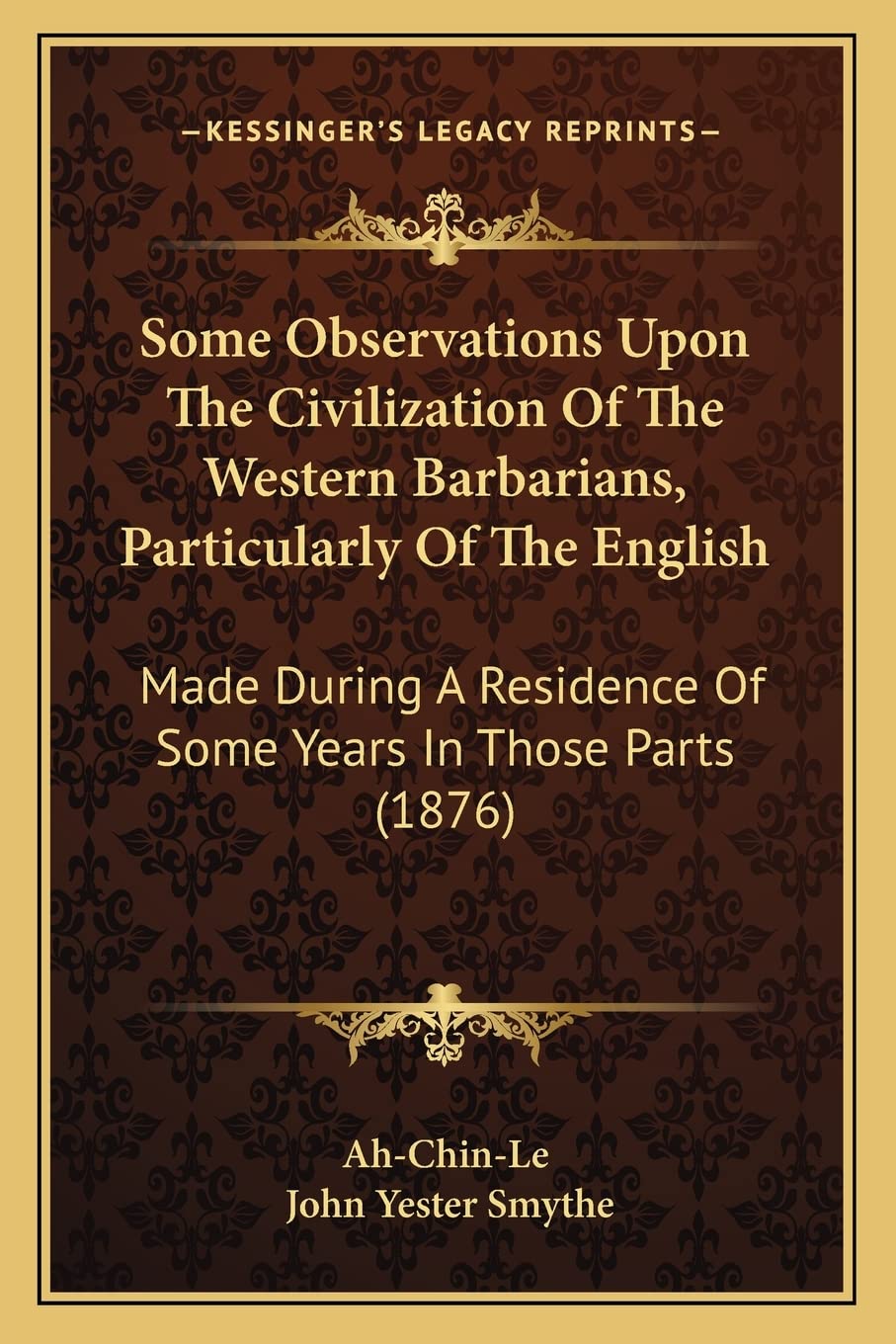 Some Observations Upon The Civilization Of The Western Barbarians, Particularly Of The English: Made During A Residence Of Some Years In Those Parts (1876) book