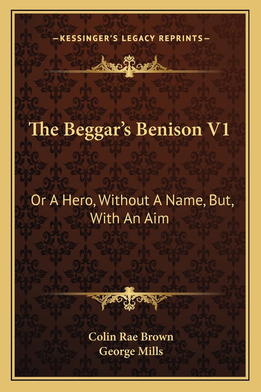 The Beggar's Benison V1: Or A Hero, Without A Name, But, With An Aim: A Clydesdale Story (1866) Contemporary literature