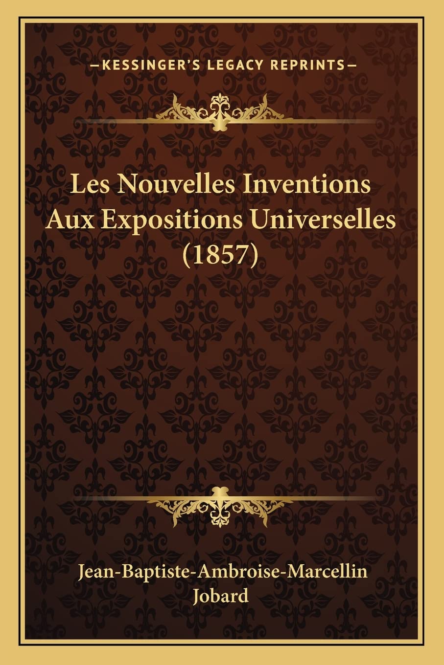 Les Nouvelles Inventions Aux Expositions Universelles (1857) book
