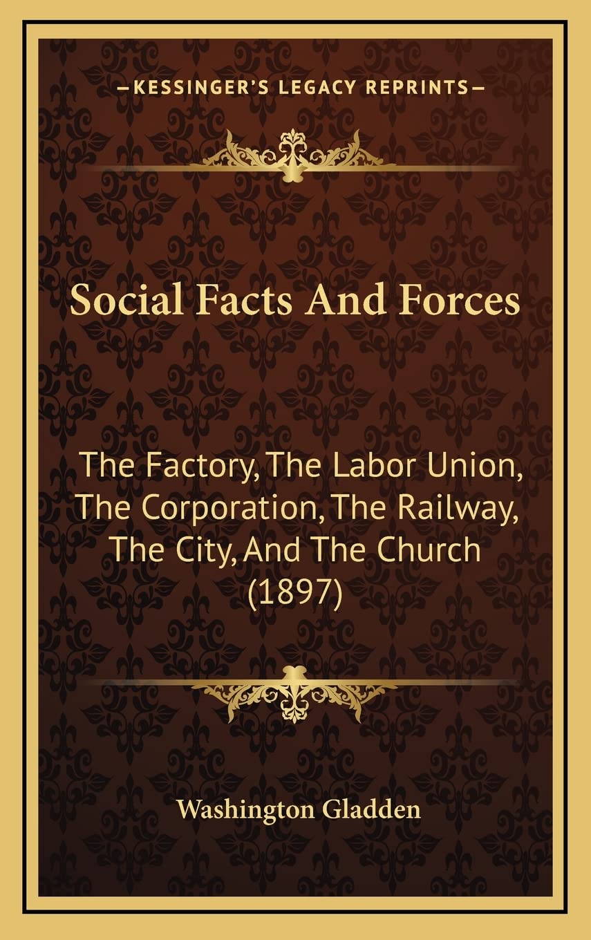 Social Facts And Forces: The Factory, The Labor Union, The Corporation, The Railway, The City, And The Church (1897) Religion & Esotericism