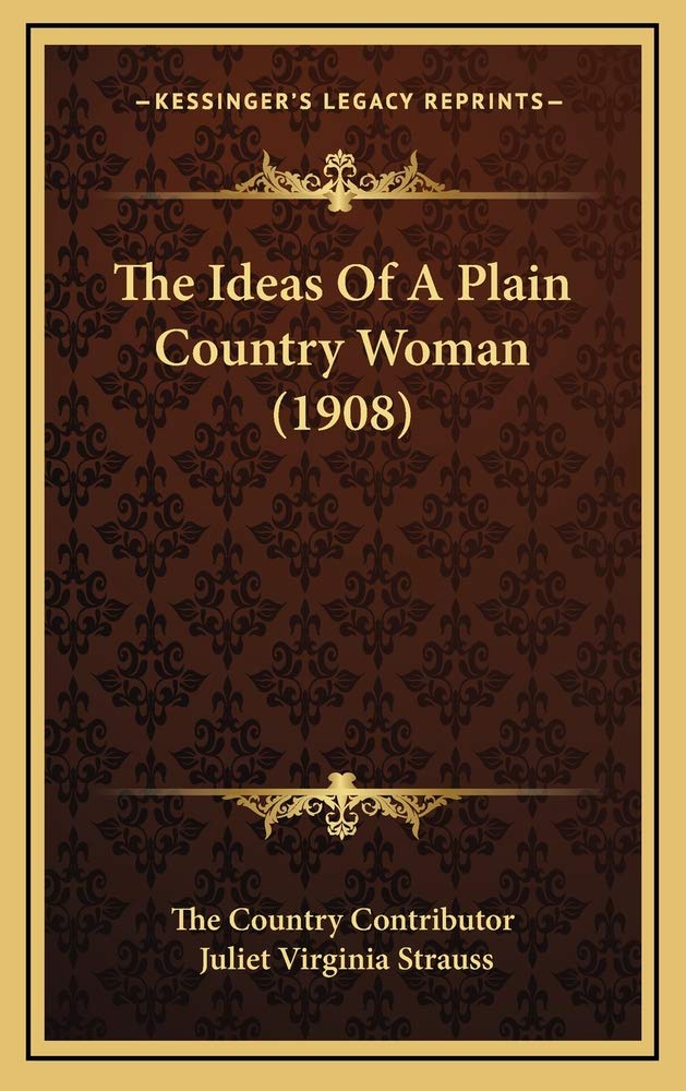 The Ideas Of A Plain Country Woman (1908) Contemporary literature