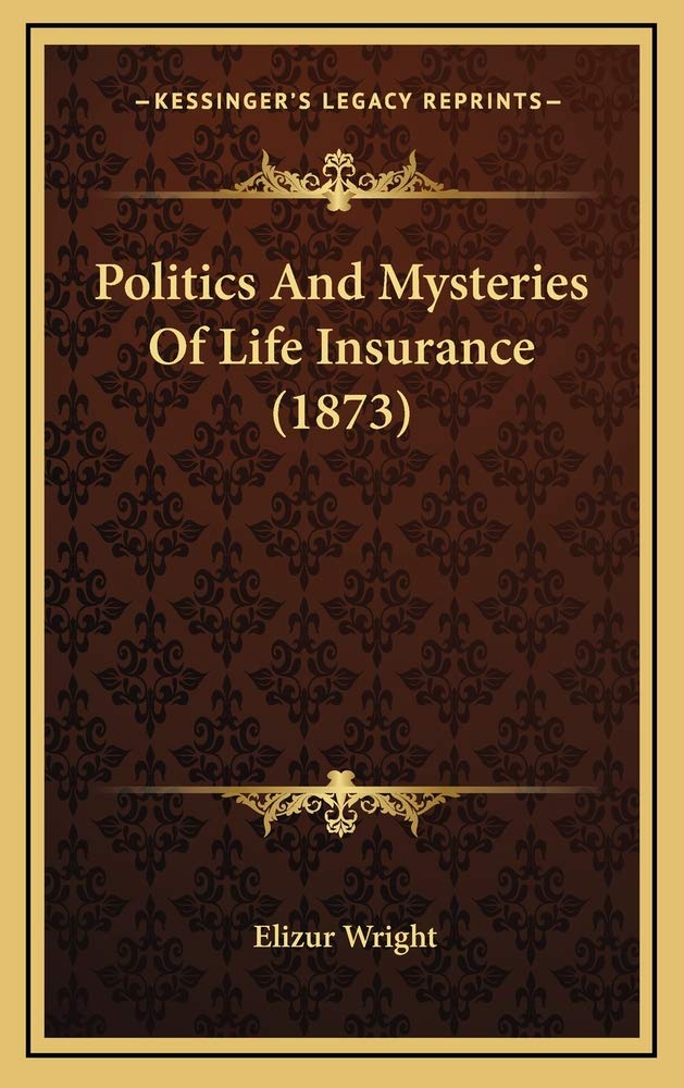 Politics And Mysteries Of Life Insurance (1873) Contemporary literature