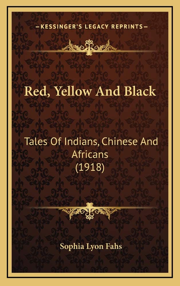 Red, Yellow And Black: Tales Of Indians, Chinese And Africans (1918) Contemporary literature