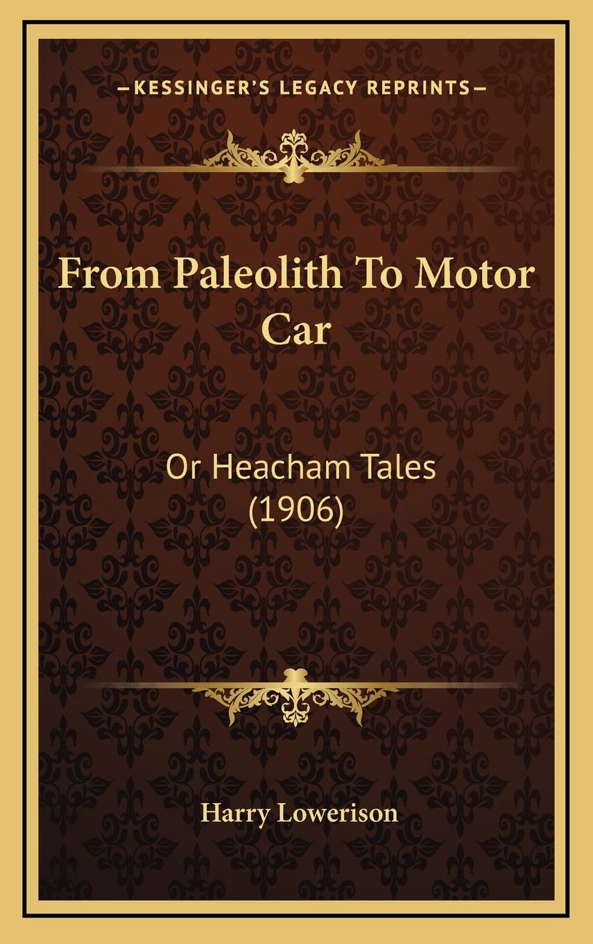 From Paleolith To Motor Car: Or Heacham Tales (1906) Contemporary literature