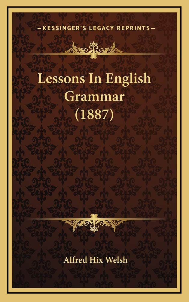 Lessons In English Grammar (1887) Contemporary literature