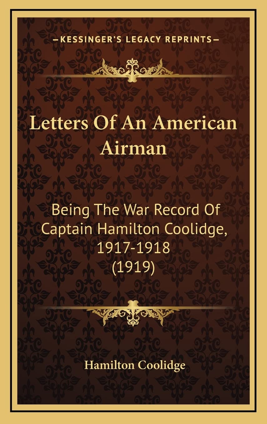 Letters Of An American Airman: Being The War Record Of Captain Hamilton Coolidge, 1917-1918 (1919) Contemporary literature