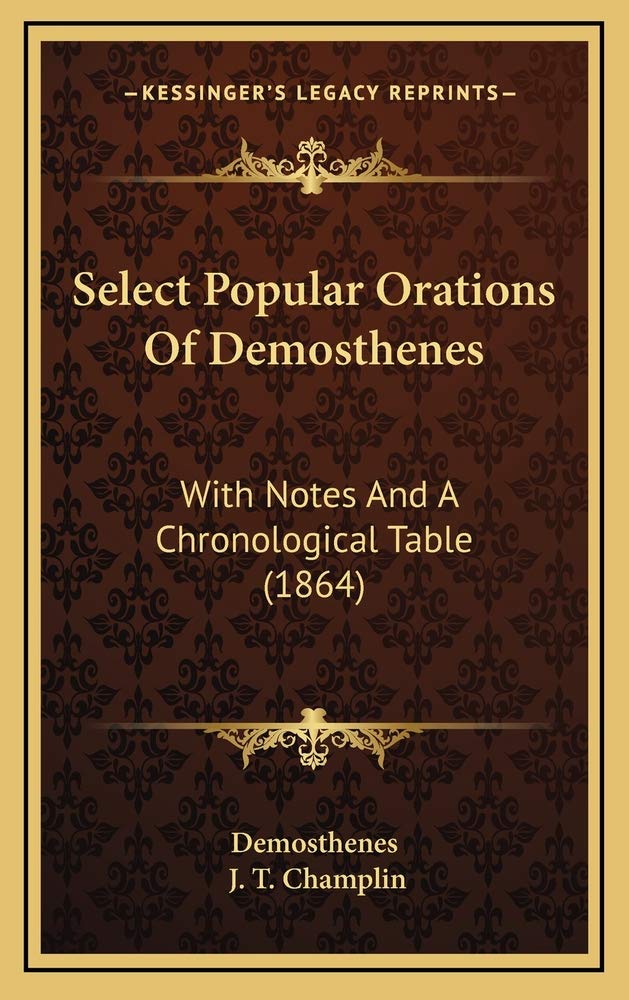 Select Popular Orations Of Demosthenes: With Notes And A Chronological Table (1864) Contemporary literature