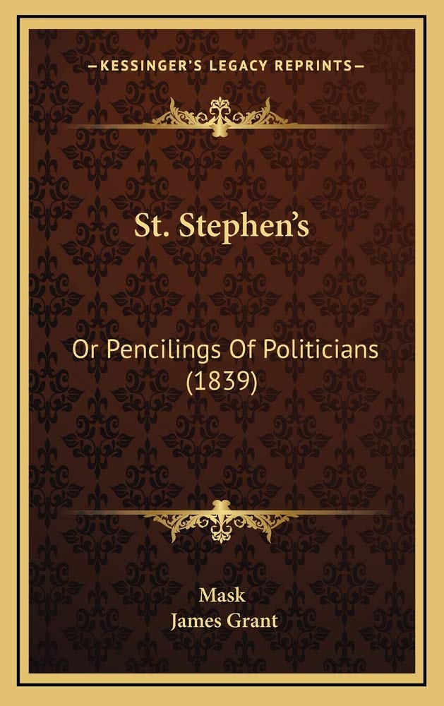 St. Stephen's: Or Pencilings Of Politicians (1839) Contemporary literature