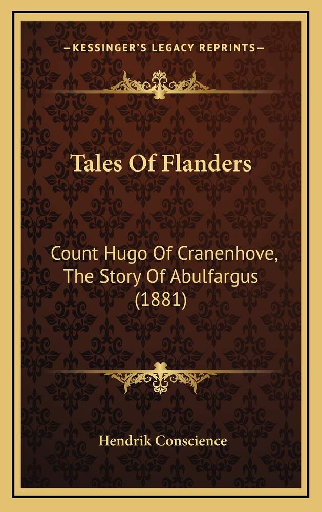 Tales Of Flanders: Count Hugo Of Cranenhove, The Story Of Abulfargus (1881) Memories