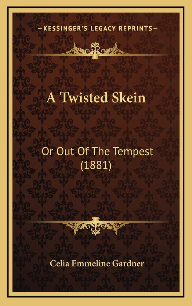A Twisted Skein: Or Out Of The Tempest (1881) Contemporary literature