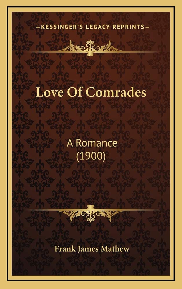 Love Of Comrades: A Romance (1900) Contemporary literature
