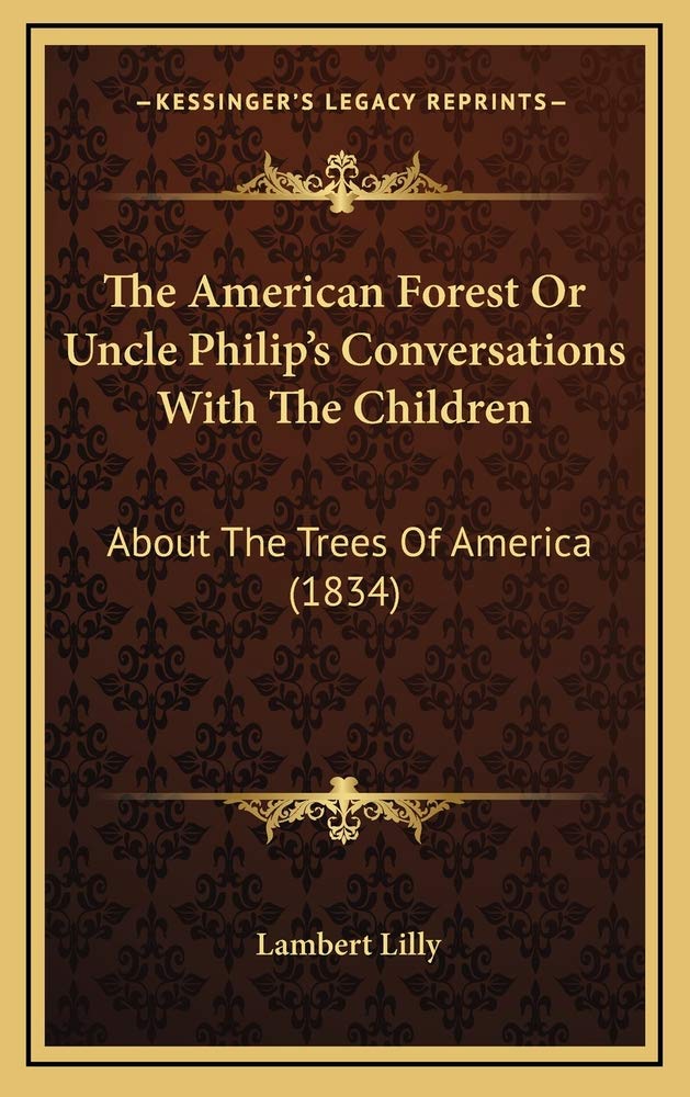 The American Forest Or Uncle Philip's Conversations With The Children: About The Trees Of America (1834) Law
