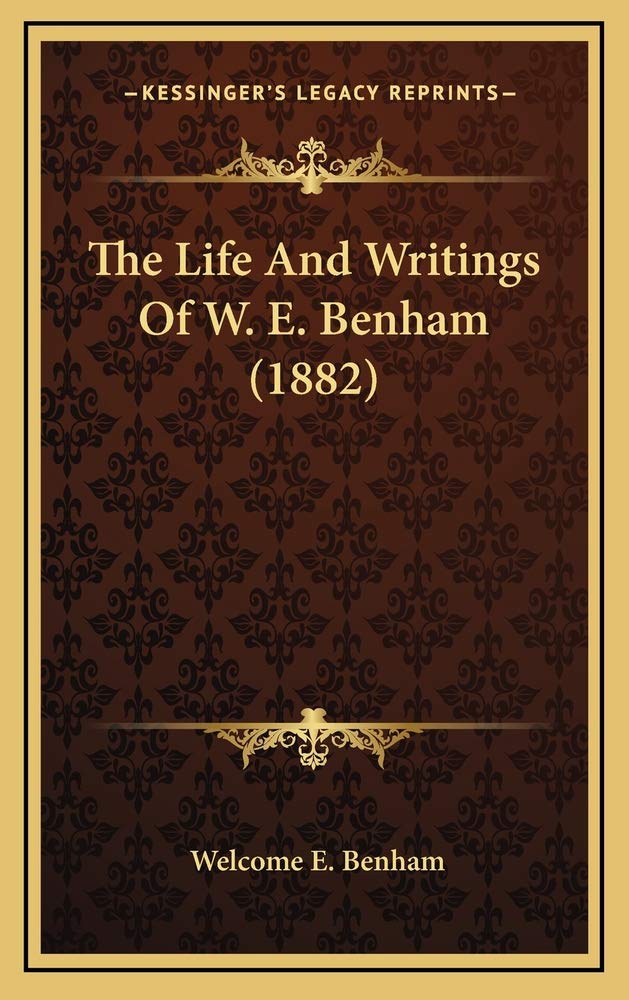 The Life And Writings Of W. E. Benham (1882) Law