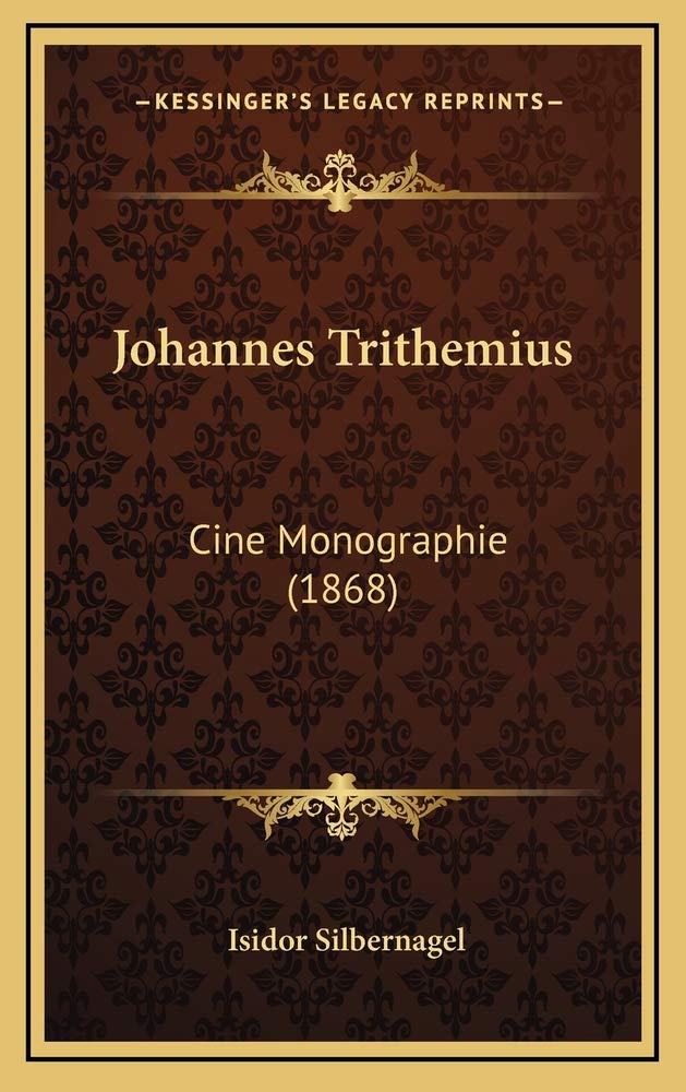 Johannes Trithemius: Cine Monographie (1868) Law