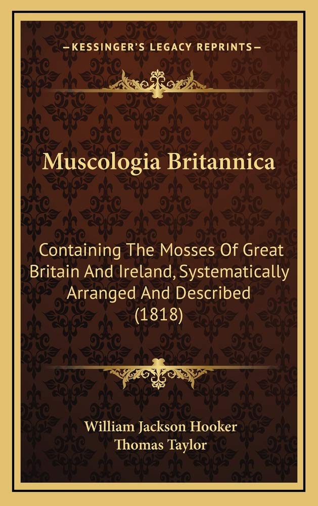 Muscologia Britannica: Containing The Mosses Of Great Britain And Ireland, Systematically Arranged And Described (1818) Law