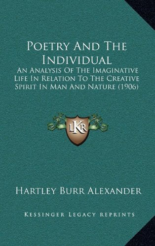 Poetry and the Individual: An Analysis of the Imaginative Life in Relation to the Creative Spirit in Man and Nature (1906) Law