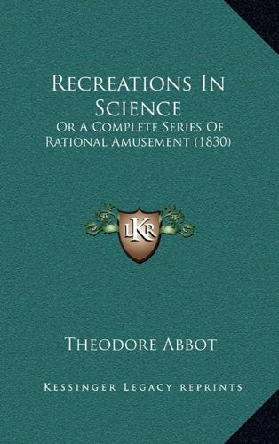 Recreations In Science: Or A Complete Series Of Rational Amusement (1830) Contemporary literature