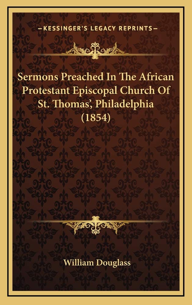 Sermons Preached In The African Protestant Episcopal Church Of St. Thomas', Philadelphia (1854) Contemporary literature