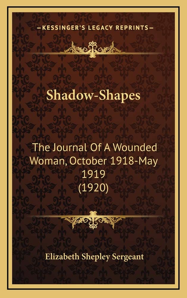 Shadow-Shapes: The Journal Of A Wounded Woman, October 1918-May 1919 (1920) Contemporary literature
