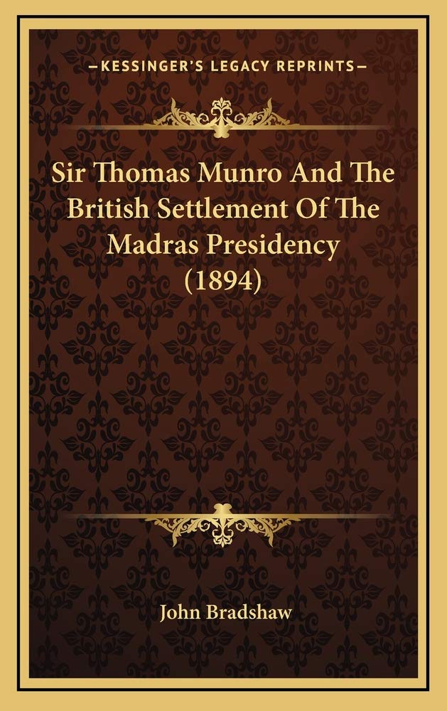 Sir Thomas Munro And The British Settlement Of The Madras Presidency (1894) Contemporary literature
