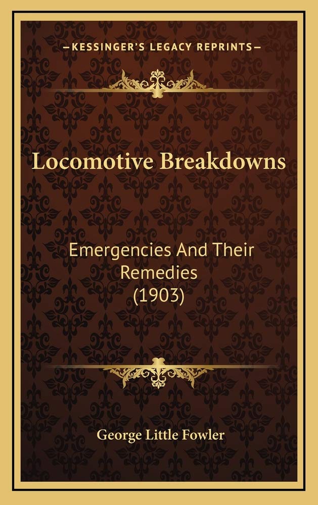 Locomotive Breakdowns: Emergencies And Their Remedies (1903) Contemporary literature