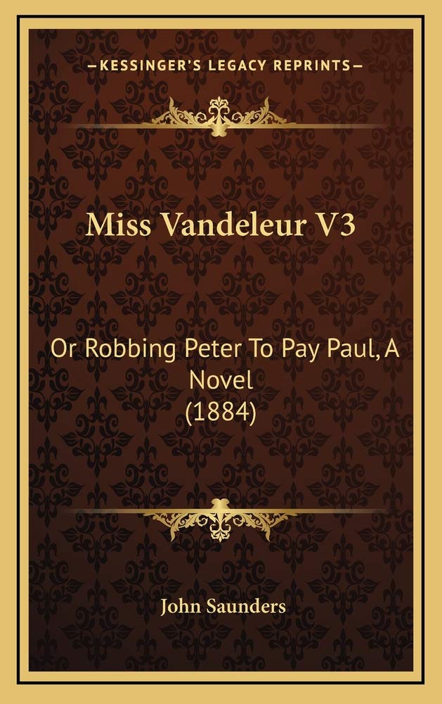 Miss Vandeleur V3: Or Robbing Peter To Pay Paul, A Novel (1884) Contemporary literature