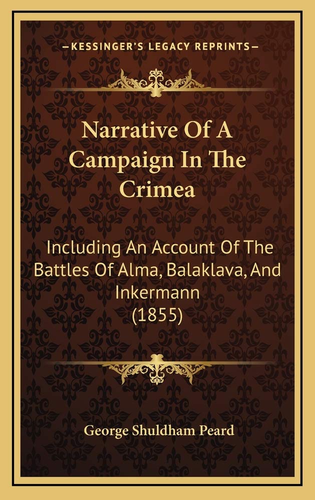 Narrative Of A Campaign In The Crimea: Including An Account Of The Battles Of Alma, Balaklava, And Inkermann (1855) Contemporary literature Books