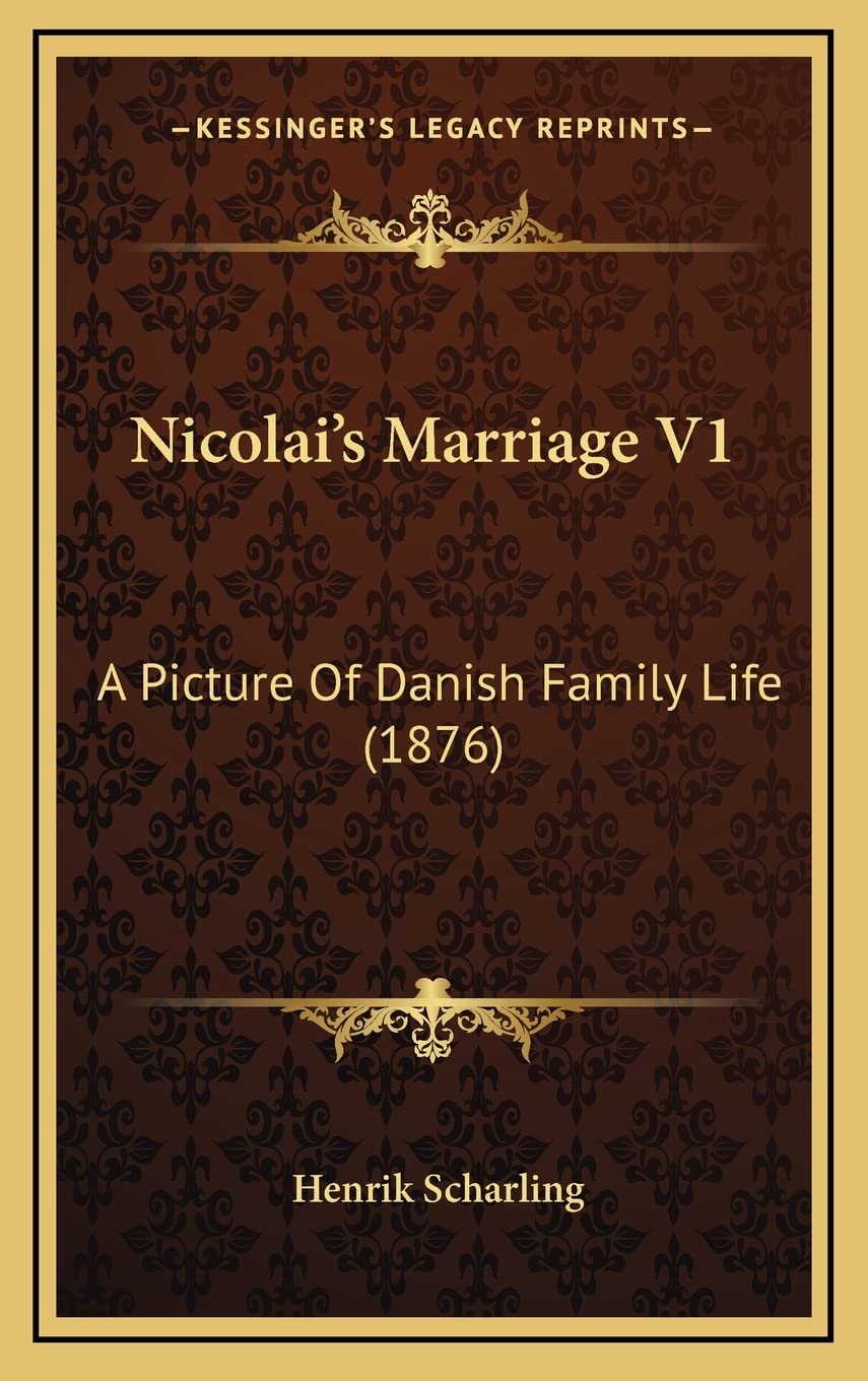 Nicolai's Marriage V1: A Picture Of Danish Family Life (1876) Contemporary literature