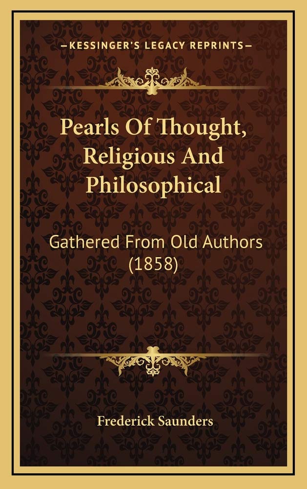 Pearls Of Thought, Religious And Philosophical: Gathered From Old Authors (1858) Contemporary literature