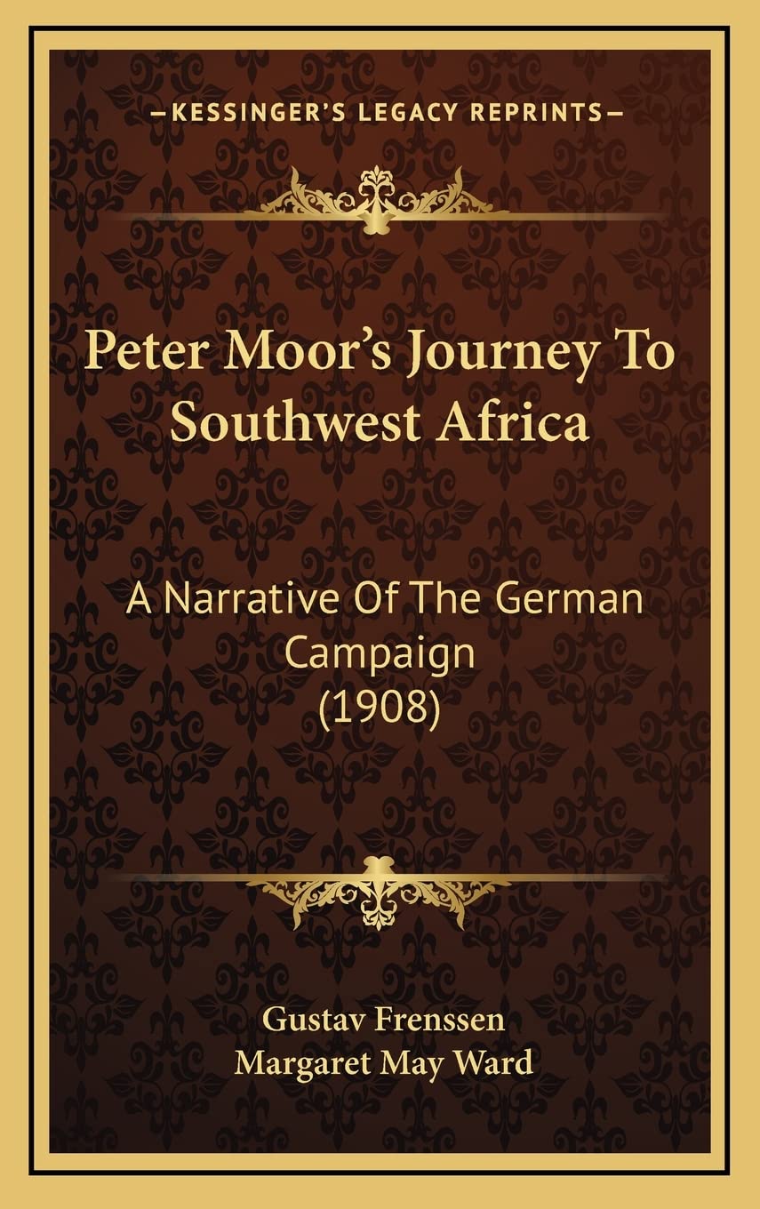 Peter Moor's Journey To Southwest Africa: A Narrative Of The German Campaign (1908) Contemporary literature