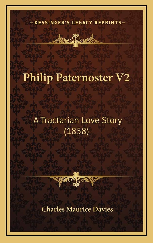 Philip Paternoster V2: A Tractarian Love Story (1858) Memories