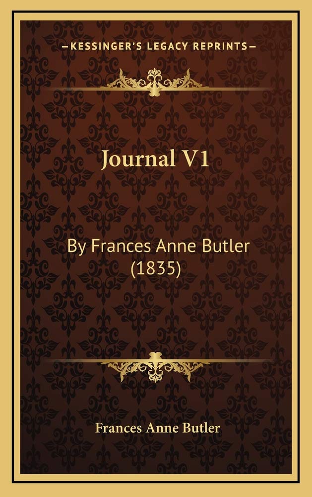 Journal V1: By Frances Anne Butler (1835) Contemporary literature